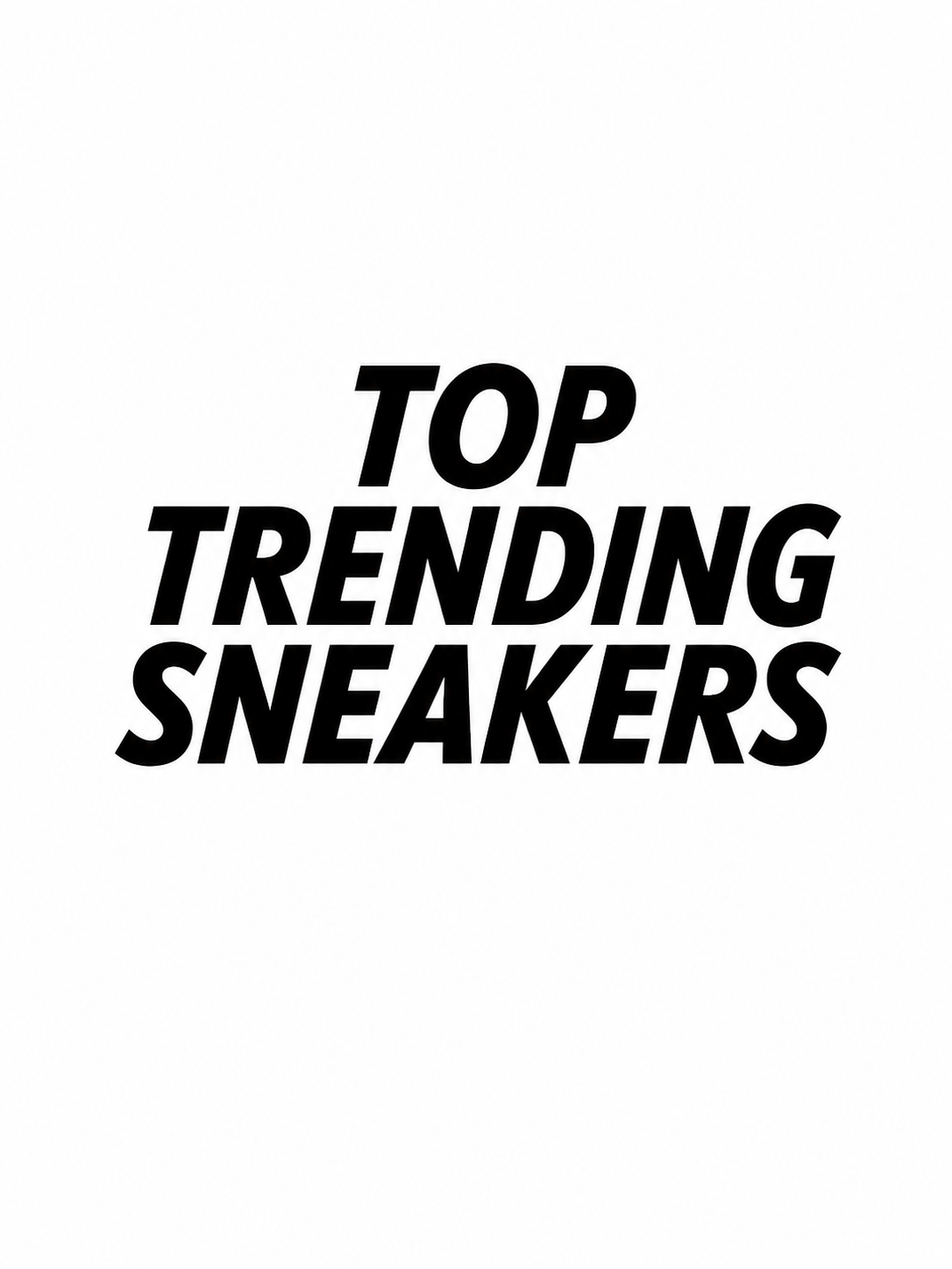 Top Trending Sneakers